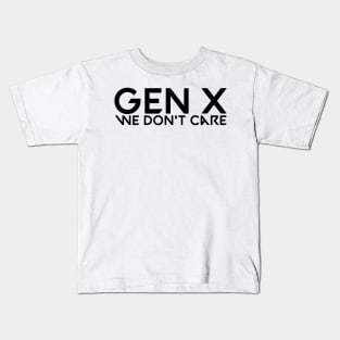Gen x we don't care Kids T-Shirt